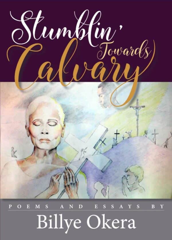Stumblin' Towards Calvary: Madness, Memories, and Mercy in Poems and Essays
