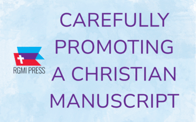 Carefully Promoting a Christian Manuscript