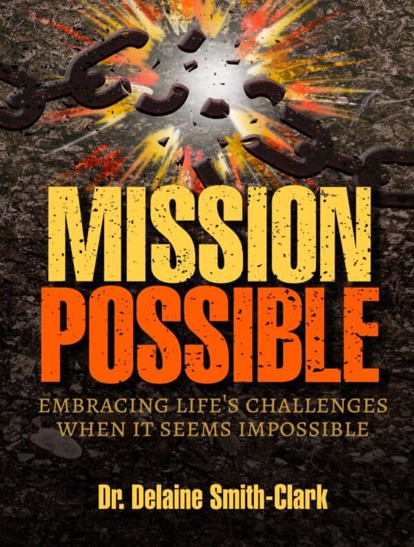 Mission Possible: Embracing Life's Challenges When It Seems Impossible